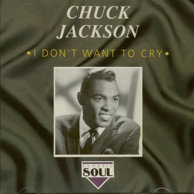 Jackson ,Chuck - I Don't Want To Cry